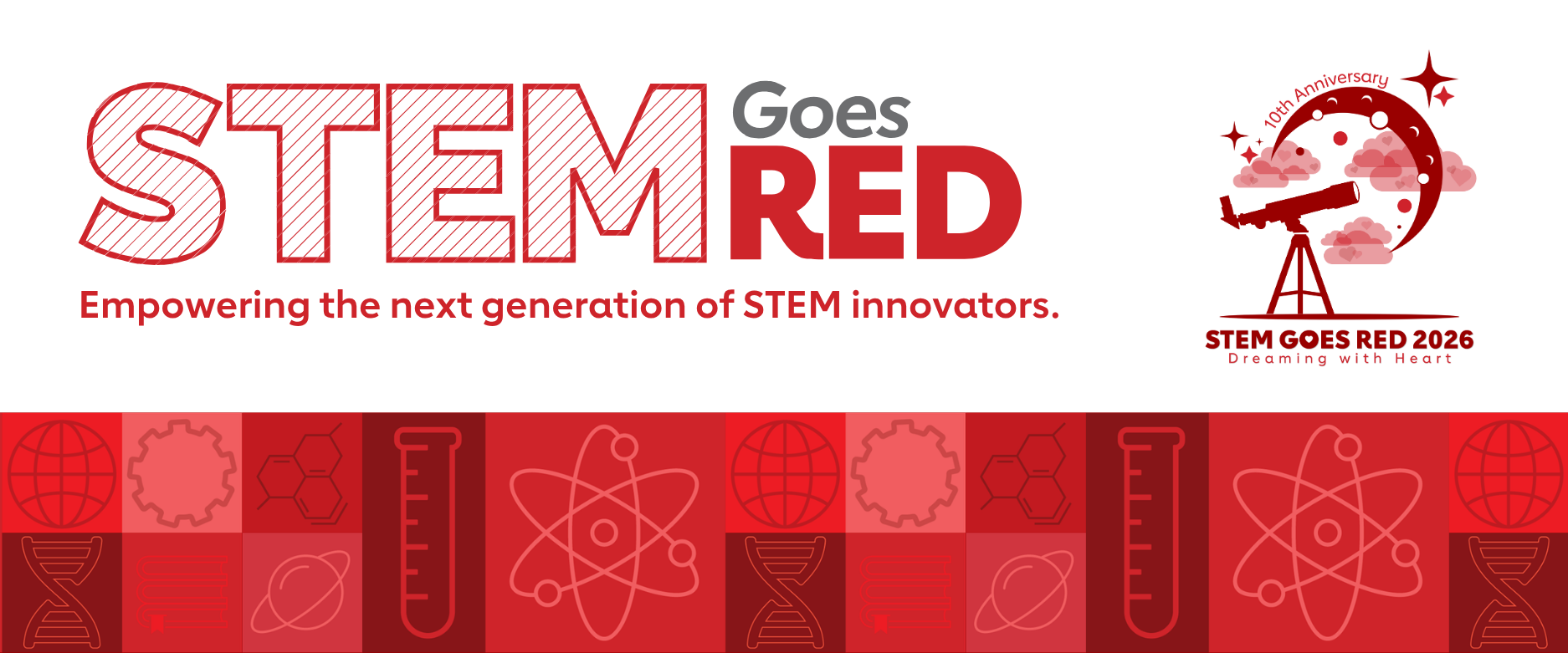 Stem Goes Red - Empowering the next generation of STEM innovators. 10th Anniversary STEM Goes Red 2026 Dreaming with Heart.